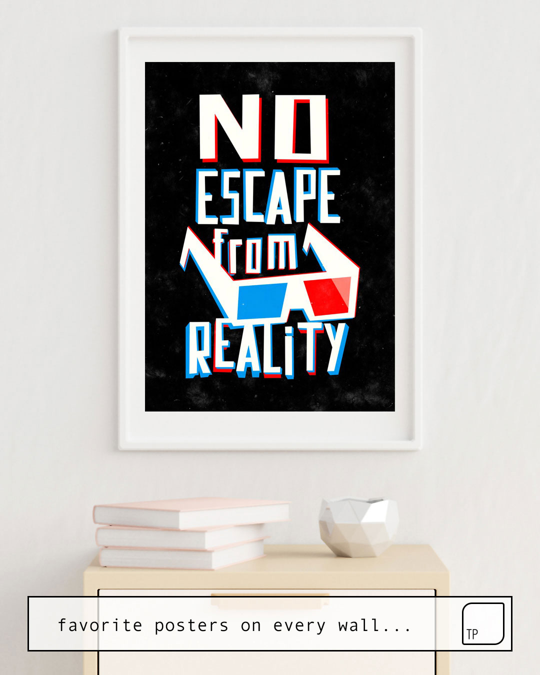 Poster | NO ESCAPE FROM REALITY by Yetiland